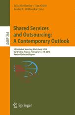 Shared Services and Outsourcing: A Contemporary Outlook: 10th Global Sourcing Workshop 2016, Val dIsère, France, February 16-19, 2016, Revised Select