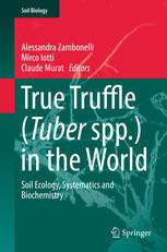 True Truffle (Tuber spp.) in the World: Soil Ecology, Systematics and Biochemistry