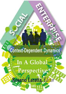 Social Enterprise: Context-Dependent Dynamics In A Global Perspective