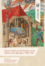 Disaster, Death and the Emotions in the Shadow of the Apocalypse, 1400–1700