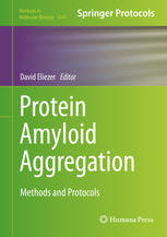 Protein Amyloid Aggregation: Methods and Protocols