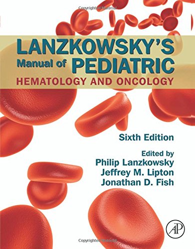Lanzkowsky’s manual of pediatric hematology and oncology