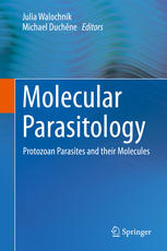 Molecular Parasitology: Protozoan Parasites and their Molecules