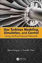 Gas turbines modeling, simulation, and control : using artificial neural networks
