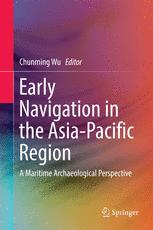 Early Navigation in the Asia-Pacific Region: A Maritime Archaeological Perspective