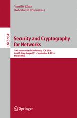 Security and Cryptography for Networks: 10th International Conference, SCN 2016, Amalfi, Italy, August 31 – September 2, 2016, Proceedings