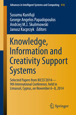 Knowledge, Information and Creativity Support Systems: Selected Papers from KICSS’2014 - 9th International Conference, held in Limassol, Cyprus, on No