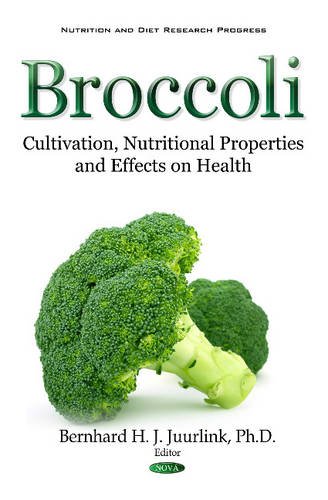 Broccoli: Cultivation, Nutritional Properties and Effects on Health