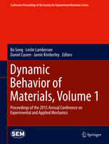 Dynamic Behavior of Materials, Volume 1: Proceedings of the 2015 Annual Conference on Experimental and Applied Mechanics