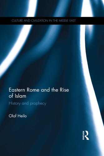 Eastern Rome and the Rise of Islam: History and Prophecy