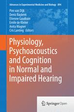 Physiology, Psychoacoustics and Cognition in Normal and Impaired Hearing