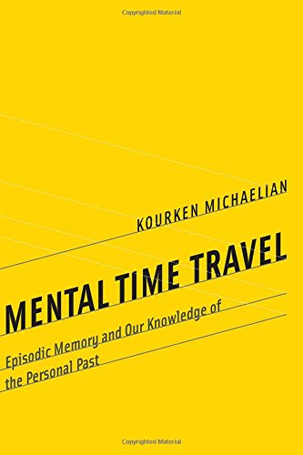 Mental Time Travel: Episodic Memory and Our Knowledge of the Personal Past
