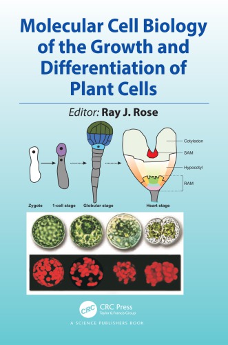 Molecular cell biology of the growth and differentiation of plant cells