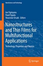 Nanostructures and Thin Films for Multifunctional Applications: Technology, Properties and Devices