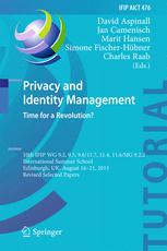 Privacy and Identity Management. Time for a Revolution?: 10th IFIP WG 9.2, 9.5, 9.6/11.7, 11.4, 11.6/SIG 9.2.2 International Summer School, Edinburgh,