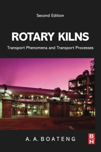 Rotary Kilns, Second Edition: Transport Phenomena and Transport Processes