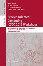 Service-Oriented Computing – ICSOC 2015 Workshops: WESOA, RMSOC, ISC, DISCO, WESE, BSCI, FOR-MOVES, Goa, India, November 16-19, 2015, Revised Selected
