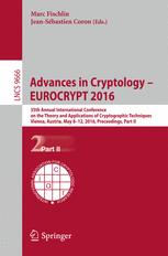 Advances in Cryptology – EUROCRYPT 2016: 35th Annual International Conference on the Theory and Applications of Cryptographic Techniques, Vienna, Aust