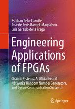 Engineering Applications of FPGAs: Chaotic Systems, Artificial Neural Networks, Random Number Generators, and Secure Communication Systems