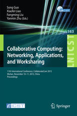 Collaborative Computing: Networking, Applications, and Worksharing: 11th International Conference, CollaborateCom 2015, Wuhan, November 10-11, 2015, C