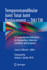 Temporomandibular Joint Total Joint Replacement – TMJ TJR: A Comprehensive Reference for Researchers, Materials Scientists, and Surgeons