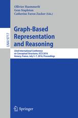Graph-Based Representation and Reasoning: 22nd International Conference on Conceptual Structures, ICCS 2016, Annecy, France, July 5-7, 2016, Proceedin