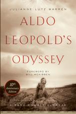 Aldo Leopold’s Odyssey, Tenth Anniversary Edition: Rediscovering the Author of A Sand County Almanac