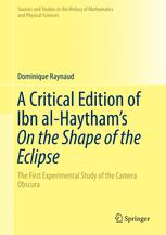 A Critical Edition of Ibn al-Haytham’s On the Shape of the Eclipse: The First Experimental Study of the Camera Obscura