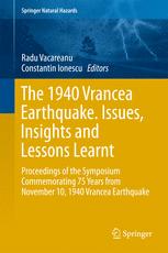 The 1940 Vrancea Earthquake. Issues, Insights and Lessons Learnt: Proceedings of the Symposium Commemorating 75 Years from November 10, 1940 Vrancea E