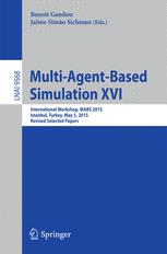 Multi-Agent Based Simulation XVI: International Workshop, MABS 2015, Istanbul, Turkey, May 5, 2015, Revised Selected Papers