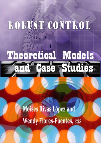 Robust Control: Theoretical Models and Case Studies