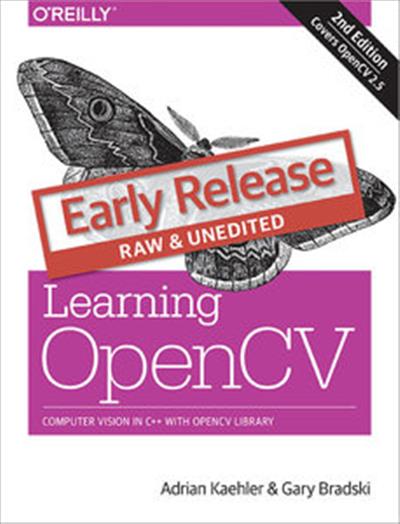 Learning OpenCV Computer Vision in C++ with the OpenCV Library Early 2016 Release