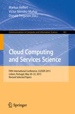 Cloud Computing and Services Science: 5th International Conference, CLOSER 2015, Lisbon, Portugal, May 20-22, 2015, Revised Selected Papers
