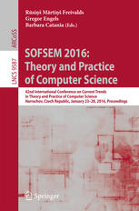 SOFSEM 2016: Theory and Practice of Computer Science: 42nd International Conference on Current Trends in Theory and Practice of Computer Science, Harr