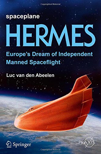 Spaceplane HERMES: Europe’s Dream of Independent Manned Spaceflight