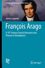 François Arago: A 19th Century French Humanist and Pioneer in Astrophysics