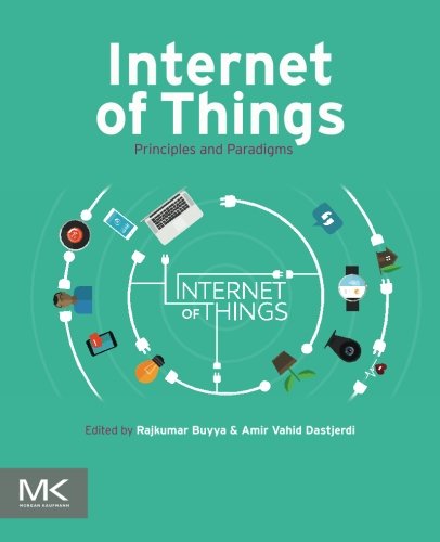 Internet of Things. Principles and Paradigms