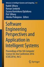 Software Engineering Perspectives and Application in Intelligent Systems: Proceedings of the 5th Computer Science On-line Conference 2016 (CSOC2016),