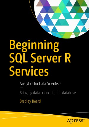 Beginning SQL Server R Services  Analytics for Data Scientists