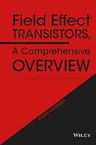 Field effect transistors : a comprehensive overview : from basic concepts to novel technologies