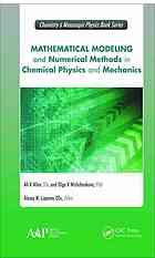 Mathematical modeling and numerical methods in chemical physics and mechanics
