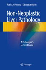 Non-Neoplastic Liver Pathology: A Pathologist’s Survival Guide