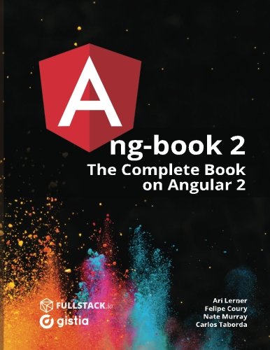 Ang-book 2: The Complete Book on Angular 2