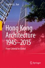 Hong Kong Architecture 1945-2015: From Colonial to Global