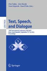 Text, Speech, and Dialogue: 19th International Conference, TSD 2016, Brno , Czech Republic, September 12-16, 2016, Proceedings