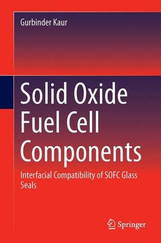 Solid Oxide Fuel Cell Components: Interfacial Compatibility of SOFC Glass Seals