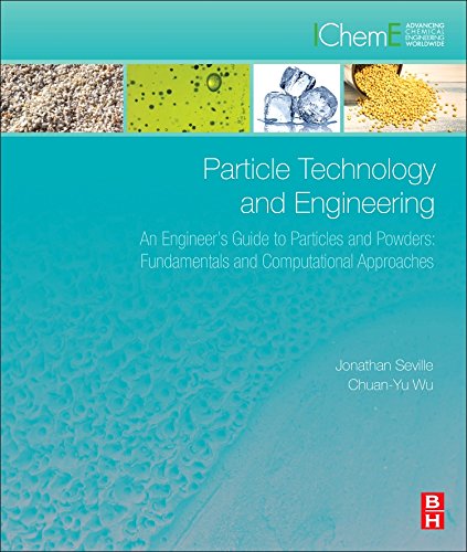 Particle Technology and Engineering. An Engineers Guide to Particles and Powders: Fundamentals and Computational Approaches