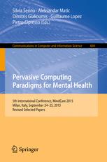 Pervasive Computing Paradigms for Mental Health: 5th International Conference, MindCare 2015, Milan, Italy, September 24-25, 2015, Revised Selected Pa