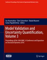 Model Validation and Uncertainty Quantification, Volume 3: Proceedings of the 34th IMAC, A Conference and Exposition on Structural Dynamics 2016