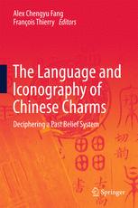 The Language and Iconography of Chinese Charms: Deciphering a Past Belief System